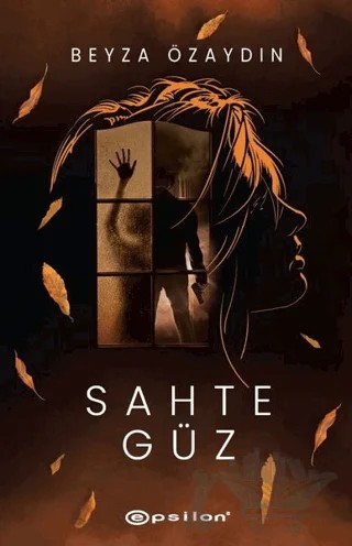Sahte Güz – Beyza Özaydın – Epsilon Yayınevi kitap kapağı