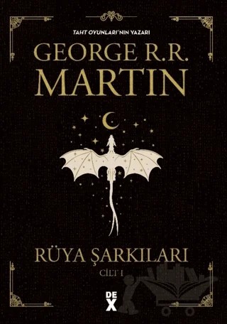Rüya Şarkıları Cilt - 1 – George R. R. Martin – Dex Yayınevi kitap kapağı