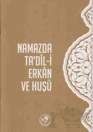 Namazda Ta'dil-i Erkan ve Huşu – Kolektif – Fazilet Neşriyat kitap kapağı