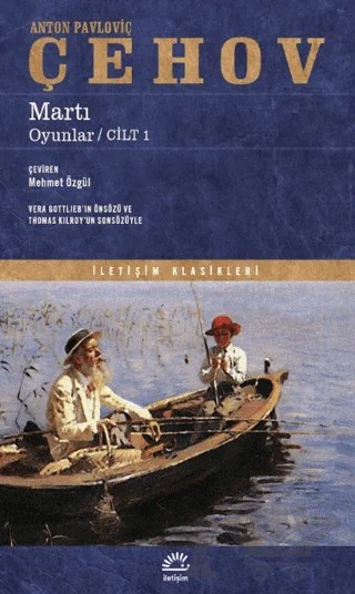 Martı - Oyunlar - Cilt 1 – Anton Pavloviç Çehov – İletişim Yayınevi kitap kapağı