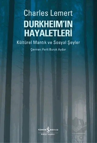 Durkheim’ın Hayaletleri – Charles Lemert – İş Bankası Kültür Yayınları kitap kapağı