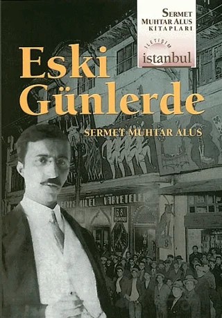 Eski Günlerde – Sermet Muhtar Alus – İletişim Yayınevi kitap kapağı