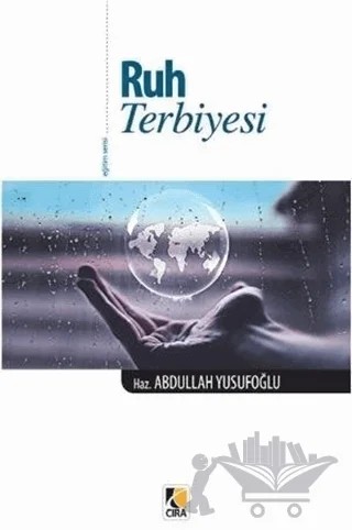 Ruh Terbiyesi – Abdullah Yusufoğlu – Çıra Yayınları kitap kapağı