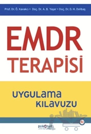EMDR Terapisi Uygulama Kılavuzu – Önder Kavakçı, Alişan Burak Yaşar, Dursun Hakan Delibaş – Psikonet Yayınları kitap kapağı