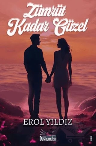 Zümrüt Kadar Güzel – Erol Yıldız – Düş Kurguları Yayıncılık kitap kapağı