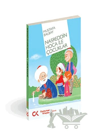 Nasreddin Hoca ile Çocuklar – Mustafa Balbay – Cumhuriyet Kitapları kitap kapağı