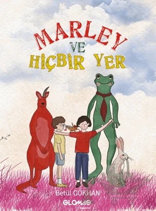 Marley ve Hiçbir Yer – Betül Gökhan – Glomas Yayınevi kitap kapağı