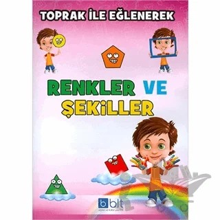 Toprak ile Eğlenerek Renkler ve Şekiller – Kolektif – Bulut Eğitim ve Kültür Yayınları kitap kapağı