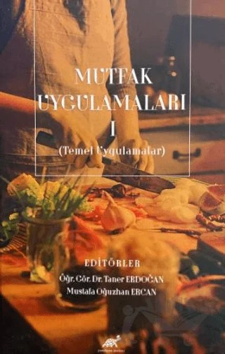 Mutfak Uygulamaları I – Taner Erdoğan, Mustafa Oğuzhan Ercan – Paradigma Akademi Yayınları kitap kapağı