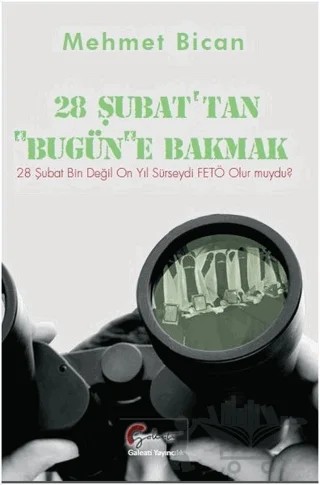 28 Şubat'tan Bugüne Bakmak – Mehmet Bican – Galeati Yayıncılık kitap kapağı