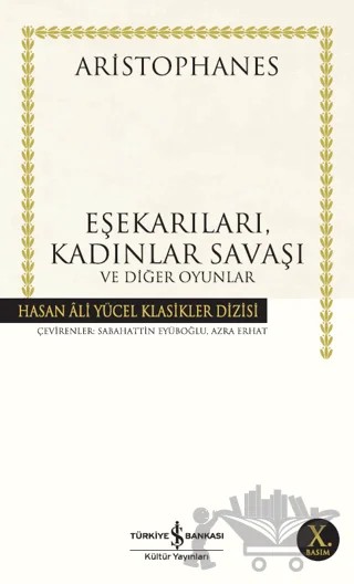 Eşekarıları, Kadınlar Savaşı ve Diğer Oyunlar – Aristophanes – İş Bankası Kültür Yayınları kitap kapağı