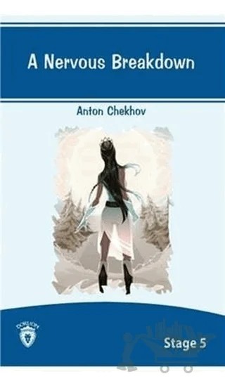 A Nervous Breakdown İngilizce Hikayeler Stage 5 – Anton Pavloviç Çehov – Dorlion Yayınları kitap kapağı