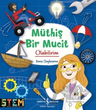 Müthiş Bir Mucit Olabilirim! – Anna Claybourne – İş Bankası Kültür Yayınları kitap kapağı