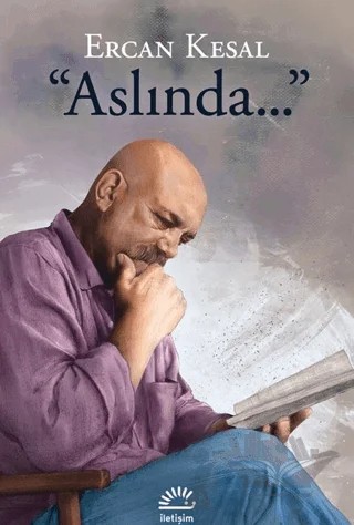 Aslında... – Ercan Kesal – İletişim Yayınevi kitap kapağı