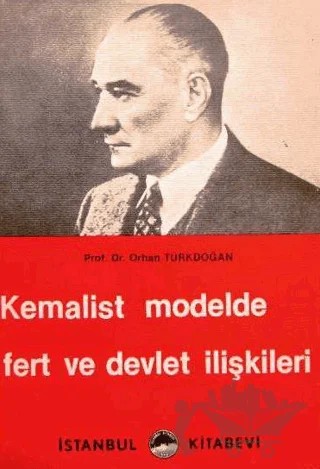 Kemalist Modelde Fert ve Devlet İlişkileri – Orhan Türkdoğan – İstanbul Kitabevi kitap kapağı
