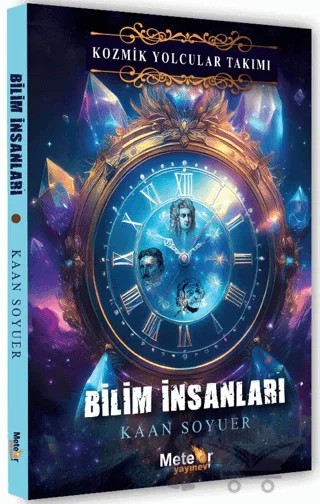 Kozmik Yolcular Takımı Bilim İnsanları – Kaan Soyuer – Meteor Yayınevi kitap kapağı
