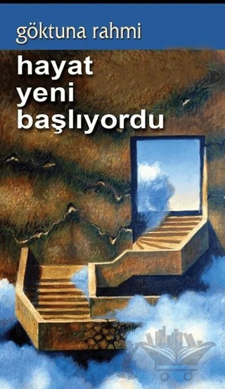 Hayat Yeni Başlıyordu – Göktuna Rahmi – Kültür Ajans Yayınları kitap kapağı