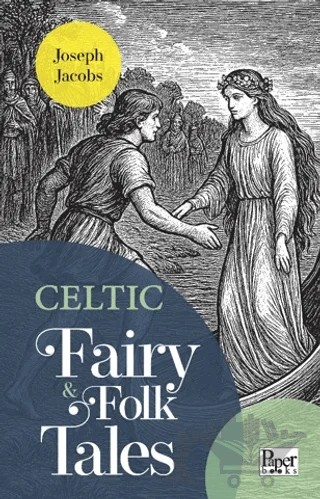Celtic Fairy & Folk Tales – Joseph Jacobs – Paper Books kitap kapağı