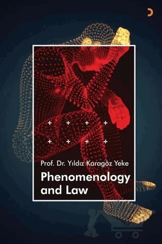Phenomenology and Law – Yıldız Karagöz Yeke – Cinius Yayınları kitap kapağı