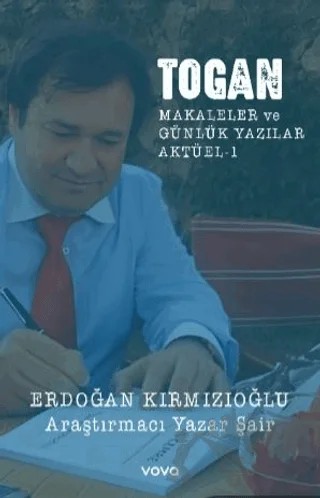 Togan Makaleler ve Günlük Yazılar Aktüel 1 – Erdoğan Kırmızıoğlu – Vova Yayınları kitap kapağı