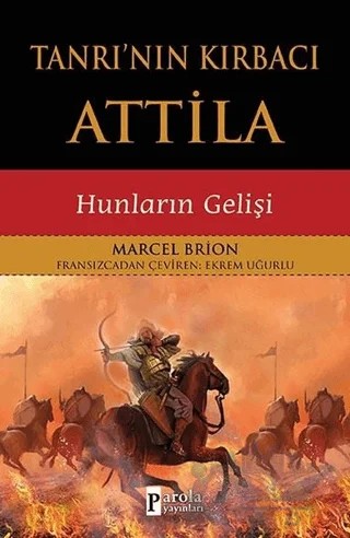 Tanrı'nın Kırbacı Attila – Marcel Brion – Parola Yayınları kitap kapağı