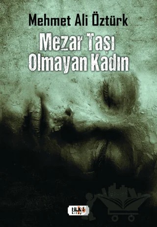 Mezar Taşı Olmayan Kadın – Mehmet Ali Öztürk – Tilki Kitap kitap kapağı