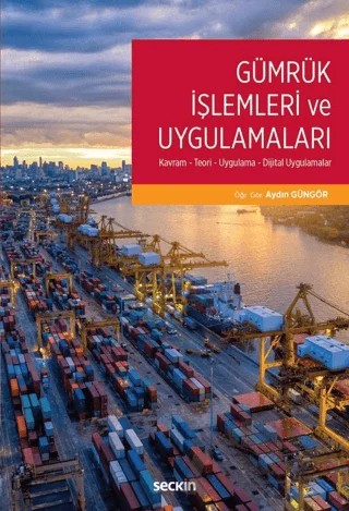 Gümrük İşlemleri ve Uygulamaları – Aydın Güngör – Seçkin Yayıncılık kitap kapağı