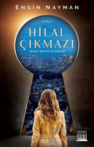 Hilal Çıkmazı – Engin Nayman – Anatolia Kitap kitap kapağı