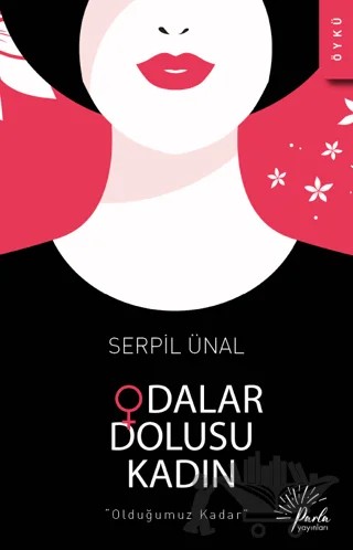 Odalar Dolusu Kadın – Serpil Ünal – Parla Yayınları kitap kapağı