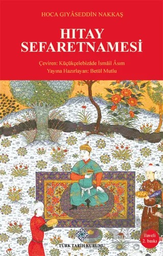 Hıtay Sefaretnamesi – Gıyaseddin Nakkaş – Türk Tarih Kurumu Yayınları kitap kapağı