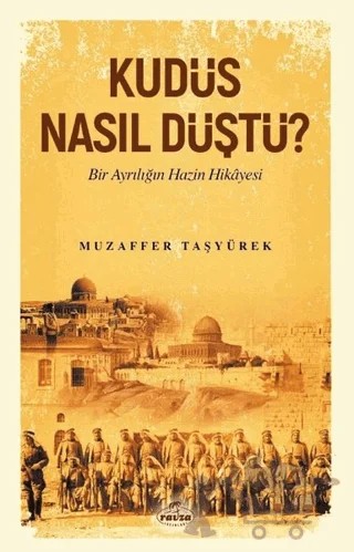 Kudüs Nasıl Düştü? – Muzaffer Taşyürek – Ravza Yayınları kitap kapağı