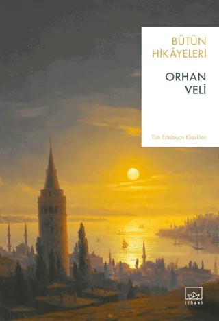 Orhan Veli - Bütün Hikayeleri – Orhan Veli Kanık – İthaki Yayınları kitap kapağı