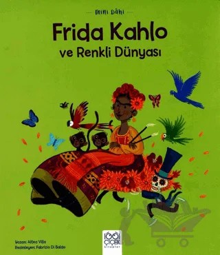 Mini Dahi Frida Kahlo ve Renkli Dünyası – Altea Villa – 1001 Çiçek Kitaplar kitap kapağı