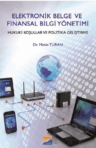 Elektronik Belge ve Finansal Bilgi Yönetimi – Metin Turan – Siyasal Kitabevi - Akademik Kitaplar kitap kapağı