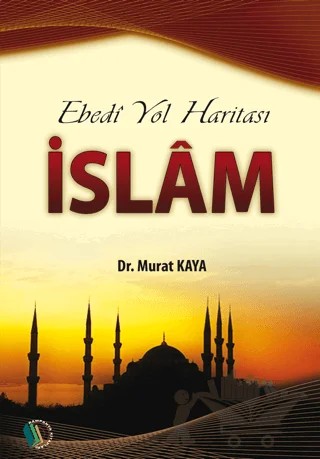 Ebedi Yol Haritası İslam – Murat Kaya – Erkam Yayınları kitap kapağı