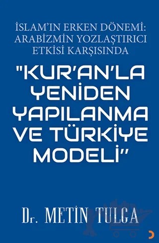 "Kur'an’la Yeniden Yapılanma ve Türkiye Modeli" – Metin Tulga – Cinius Yayınları kitap kapağı