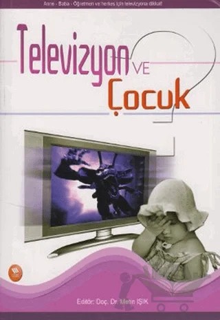 Televizyon ve Çocuk – Metin Işık – Eğitim Yayınevi - Bilimsel Eserler kitap kapağı