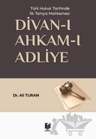 Divan-ı Ahkam-ı Adliye – Ali Turan – Adalet Yayınevi kitap kapağı