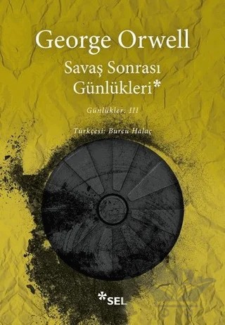 Savaş Sonrası Günlükleri - Günlükler: 3 – George Orwell – Sel Yayıncılık kitap kapağı