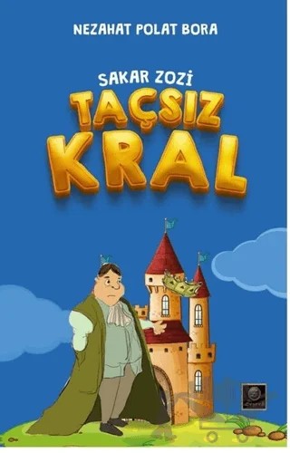 Taçsız Kral - Sakar Zozi – Nezahat Polat Bora – Zeyrek Yayıncılık kitap kapağı