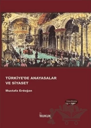 Türkiye'de Anayasalar ve Siyaset – Mustafa Erdoğan – Hukuk Yayınları kitap kapağı