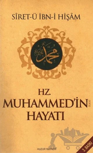 Hz. Muhammed’in Hayatı – Siret ü İbn-i Hişam – Huzur Yayınevi kitap kapağı