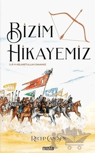 Bizim Hikayemiz – Recep Can Şen – Mostar Yayınları kitap kapağı