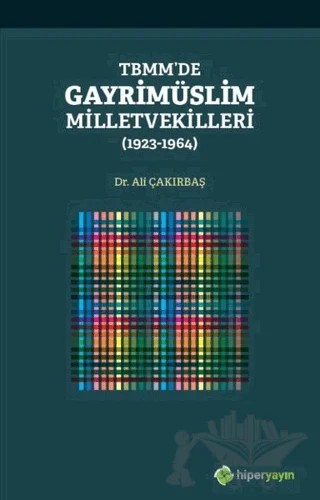TBMM’de Gayrimüslim Milletvekilleri (1923 - 1964) – Ali Çakırbaş – Hiperlink Yayınları kitap kapağı