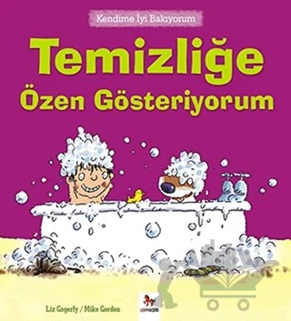 Kendime İyi Bakıyorum - Temizliğe Özen Gösteriyorum – Liz Gogerly – Almidilli kitap kapağı