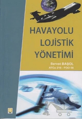 Havayolu Lojistik Yönetimi – Servet Başol – Ekin Basım Yayın kitap kapağı