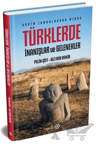Türklerde İnanışlar ve Gelenekler – Pelin Çift, Ali Faik Demir – Yeditepe Yayınevi kitap kapağı