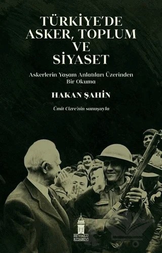 Türkiye’de Asker, Toplum ve Siyaset – Hakan Şahin – Beyoğlu Kitabevi kitap kapağı