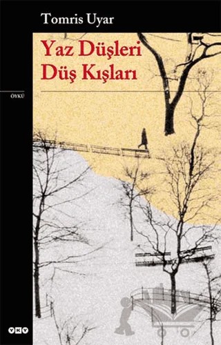 Yaz Düşleri Düş Kışları – Tomris Uyar – Yapı Kredi Yayınları kitap kapağı