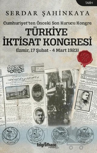 Türkiye İktisat Kongresi (İzmir, 17 Şubat - 4 Mart 1923) – Serdar Şahinkaya – Telgrafhane Yayınları kitap kapağı